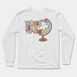 World's Best Teacher Appreciation Day School Educator Long Sleeve T-Shirt